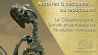 Le Créationnisme : Darwin et sa théorie de l'évolution contestée