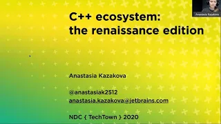 C++ ecosystem: the renaissance edition - Anastasiia Kazakova