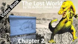 Chapter 02 - The Lost World by Sir Arthur Conan Doyle - Try Your Luck With Professor Challenger