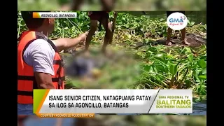 Balitang Southern Tagalog: Isang senior citizen, natagpuang patay sa ilog sa Agoncillo, Batangas