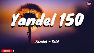 Yandel, Feid - Yandel 150 MIX - (MIX Letra / Lyrics) Mix Letra 2023