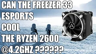 Overclocking The Ryzen 2600 To 4.2GHz with The Arctic Freezer 33 eSports + Bionix f120, p140 Fans