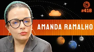 AMANDA RAMALHO - Venus Podcast #418