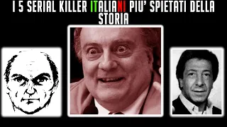 I 5 SERIAL KILLER ITALIANI PIU SPIETATI DELLA STORIA