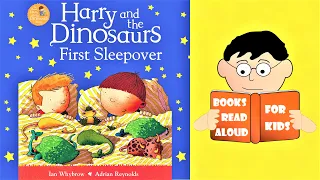 Harry and the Dinosaurs First Sleep Over read aloud by Books Read Aloud for Kids