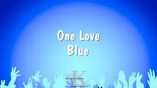 One Love - Blue (Karaoke Version)