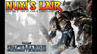 Warhammer 40,000: Space Marine on Xbox 360 - Chapter 6: Lair Of Giants (Long Play)