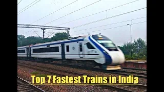 TOP 7 FASTEST TRAINS OF INDIA | Vande Bharat-Gatimaan-Rajdhani-Shatabdi-Duronto-
