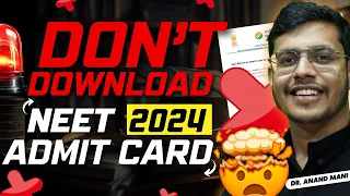 Do Not Download NEET 2024 Admit Card | NEET 2024 Latest News | Dr. Anand Mani