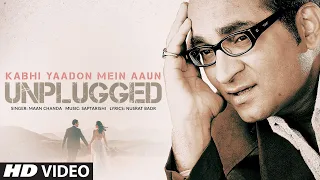 Kabhi Yaadon Main Aaun (Unplugged) Lyrical Video | Abhijeet | Maan Chadda