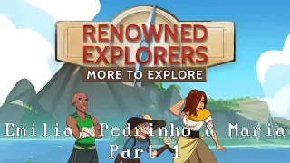 Renowned Explorers: International Society - Emilia, Pedrinho & Maria (Part 1)