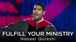 Nabeel Qureshi: Fulfill Your Ministry - Fall 2016 Commencement Address