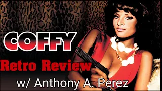 Coffy - Throwback Review ( w/ Anthony A. Perez)