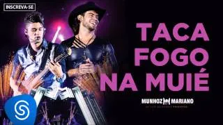 Munhoz & Mariano - Taca Fogo na Muié (Ao Vivo no Estádio Prudentão) [Áudio Oficial]