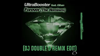 Ultrabooster feat. Gihan - forever (DJ Double D Remix Edit) HITMEN STYLE