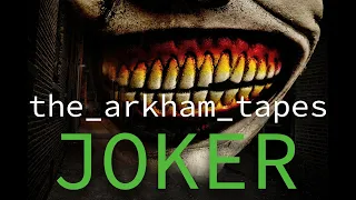 The Arkham Tapes: Joker