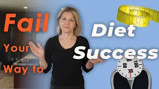 Fail Your Way to Diet Success [Here's How]