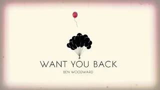 Want You Back - Ben Woodward