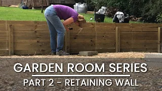 Part 2– GARDEN ROOM BUILD –Retaining Wall and Final Site Prep | OFFICE | GYM | TV ROOM | CABIN