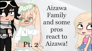 Aizawa Family + some pro heroes react to Aizawa pt2~ Erasermic ~ Dadzawa ~ Gore (AMV) ~ MHA/BNHA