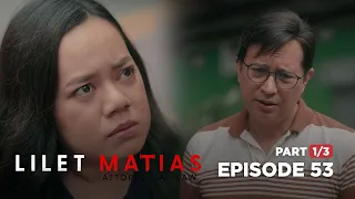Lilet Matias, Attorney-At-Law: Lilet's father spills a secret! (Full Episode 53 - Part 1/3)