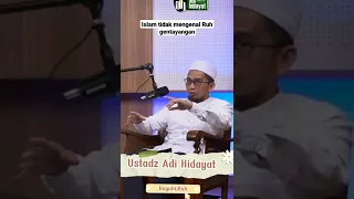 "Islam tidak mengenal Ruh gentayangan" | Ustadz Adi Hidayat