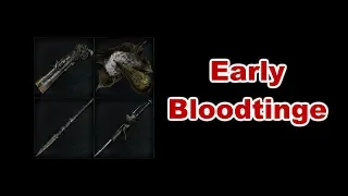 Early Bloodtinge Experience