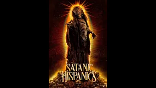 SATANIC HISPANICS REVIEW ***SPOILER FREE***