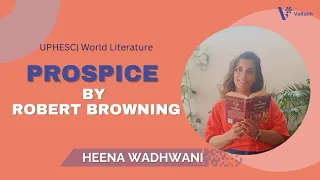 Prospice by Robert Browning | NET | SET | Heena Wadhwani | Vallath