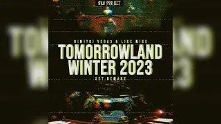 Tomorrowland Winter 2023 - Dimitri Vegas & Like Mike (MW Project Set Remake)