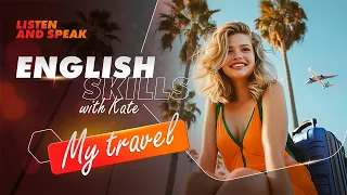 English stories | English Skills with Kate | My travel | Improve your English