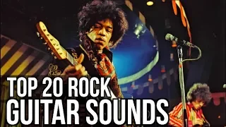 TOP 20 GREATEST ROCK GUITAR SOUNDS OF ALL TIME