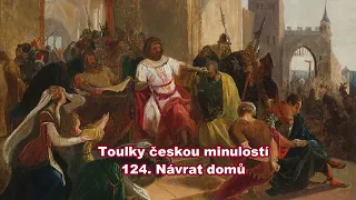 Toulky českou minulostí   124  Návrat domů