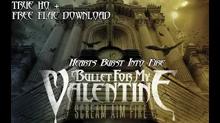 [NHL09]Bullet For My Valentine  - Hearts Burst Into Fire TRUE HQ + FREE FLAC DOWNLOAD DELUXE VERSION