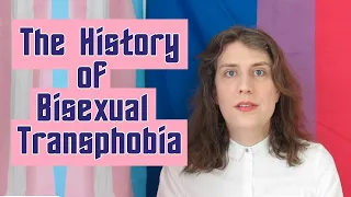 The "Rampant Transphobia" of Bisexual History