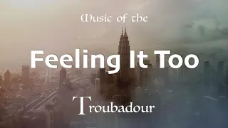 Feeling It Too (EDM/Hip Hop) | Music of the Troubadour