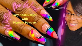 Watch Me Work|Easy Neon Rainbow Design with Pigment Powders|The Cure by Kalisa