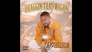 LJ Echols -  Draggin' That Wagon