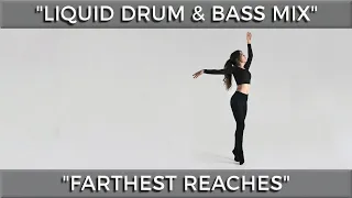► Liquid Drum & Bass Mix - "Farthest Reaches" - October 2021