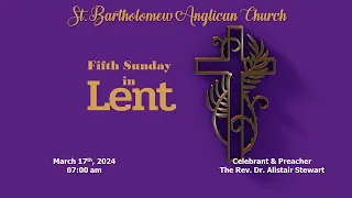 March 17th 2024 -  Fifth Sunday in Lent