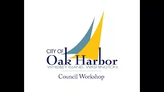 02-15-18 City of Oak Harbor Workshop