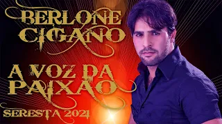 BERLONE CIGANO - A VOZ DA PAIXÃO -10 MUSICAS NOVAS