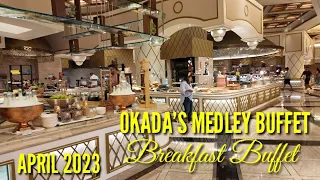 Okada's Medley Buffet - Breakfast Buffet | April 2023
