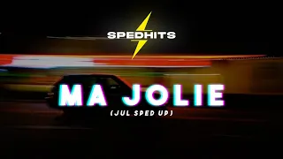 jul - ma jolie ( speed up / sped up )