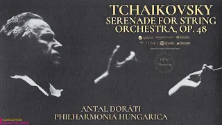Tchaikovsky - Serenade for String Orchestra, Op. 48 (Ct.rc.: Antal Doráti, Philharmonia Hungarica)