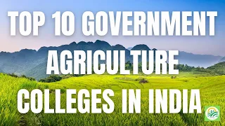 TOP 10 GOVERNMENT AGRICULTURE COLLEGES IN INDIA