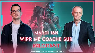 WIPR me coach sur VALORANT - 09/01/2024 - Samuel Etienne VOD