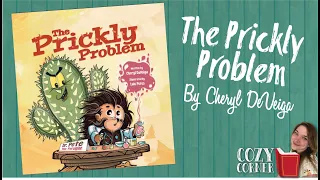 The Prickly Problem By Cheryl DeVeiga I My Cozy Corner Storytime Read Aloud