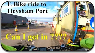 🚲 Electric Bike Ride to HEYSHAM PORT.  Can I get in to video the Ships ❓❓❓