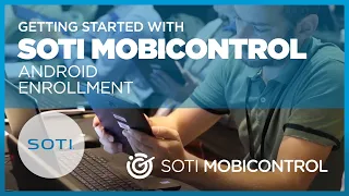 Getting Started With MobiControl: Android Enrollment